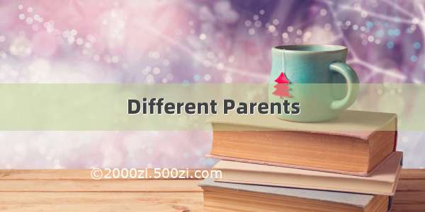 Different Parents