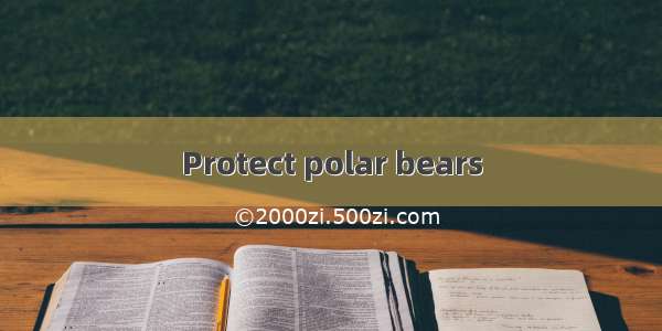 Protect polar bears