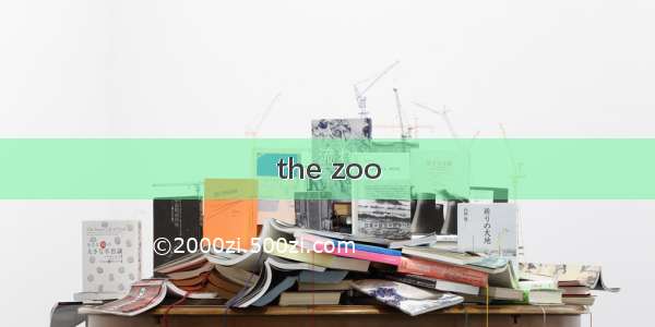 the zoo