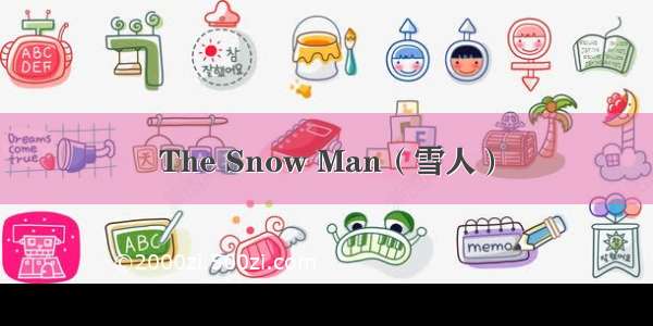 The Snow Man（雪人）