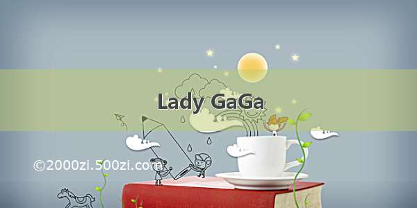 Lady GaGa