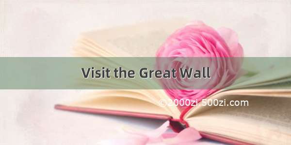 Visit the Great Wall