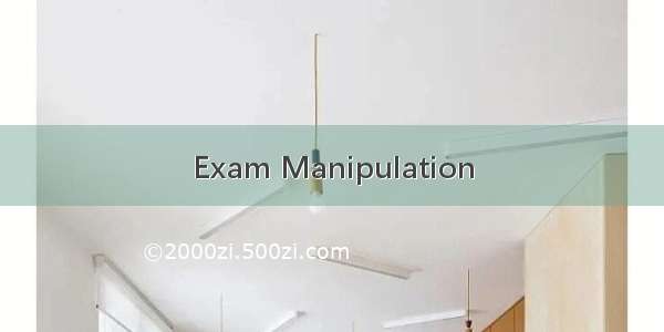 Exam Manipulation
