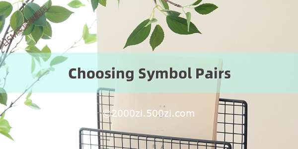 Choosing Symbol Pairs