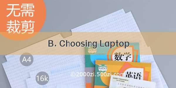 B. Choosing Laptop