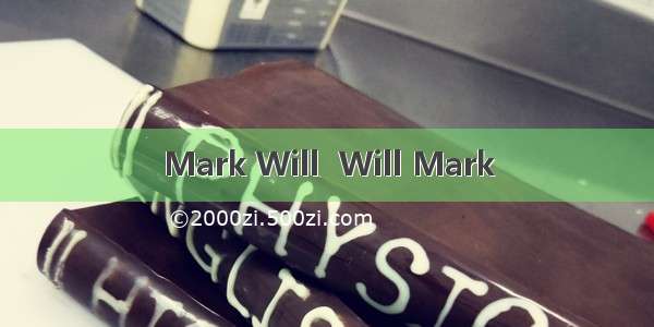 Mark Will  Will Mark