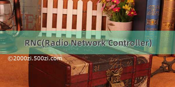 RNC(Radio Network Controller)