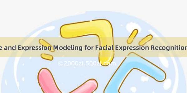 Joint Pose and Expression Modeling for Facial Expression Recognition 论文翻译