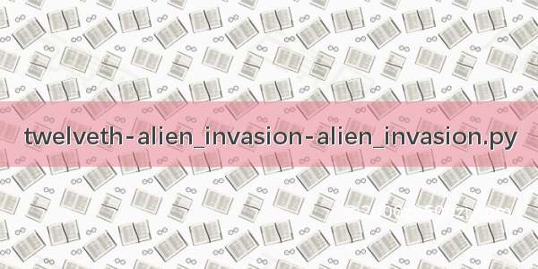 twelveth-alien_invasion-alien_invasion.py