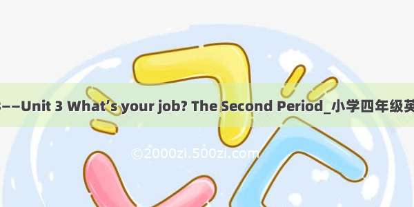 牛津4B——Unit 3 What’s your job? The Second Period_小学四年级英语教案