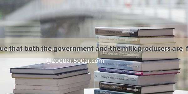 Some people argue that both the government and the milk producers are  for the death of th