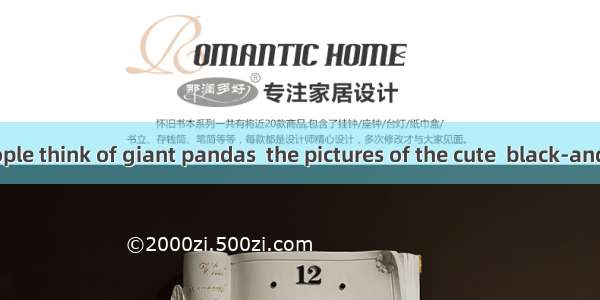 When most people think of giant pandas  the pictures of the cute  black-and-white bears fr