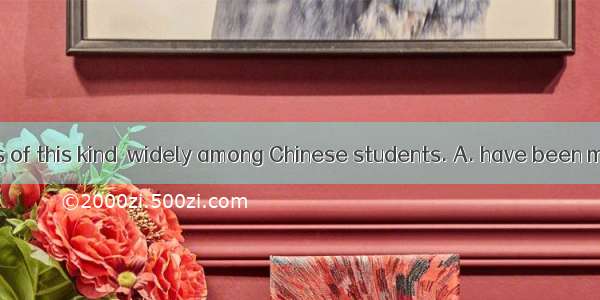 Grammar mistakes of this kind  widely among Chinese students. A. have been madeB. has been