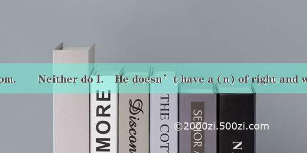 ――I don’t like Tom.――Neither do I.　He doesn’t have a (n) of right and wrong.A. feelingB. k