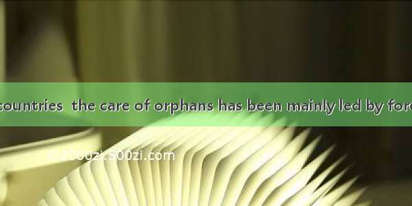 In many African countries  the care of orphans has been mainly led by foreign donor organi