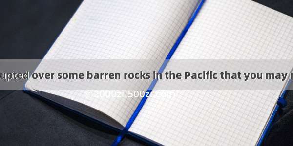 Tensions have erupted over some barren rocks in the Pacific that you may never have heard