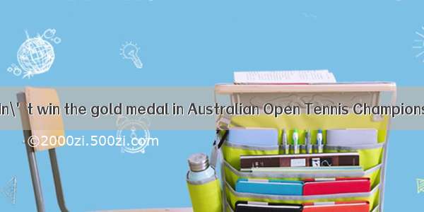 Though Li Na didn\'t win the gold medal in Australian Open Tennis Championships  her pe