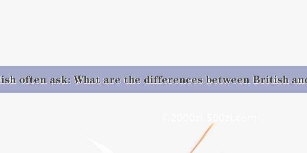 Learners of English often ask: What are the differences between British and American Engli