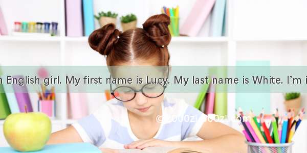 Hello! I’m an English girl. My first name is Lucy. My last name is White. I’m in No.3 Midd