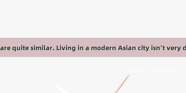 All big cities are quite similar. Living in a modern Asian city isn’t very different from