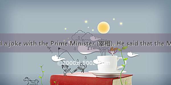 Once Effendi had a joke with the Prime Minister (宰相). He said that the Minister would die